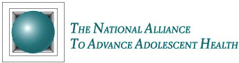 The National Alliance to Advance Adolescent Health